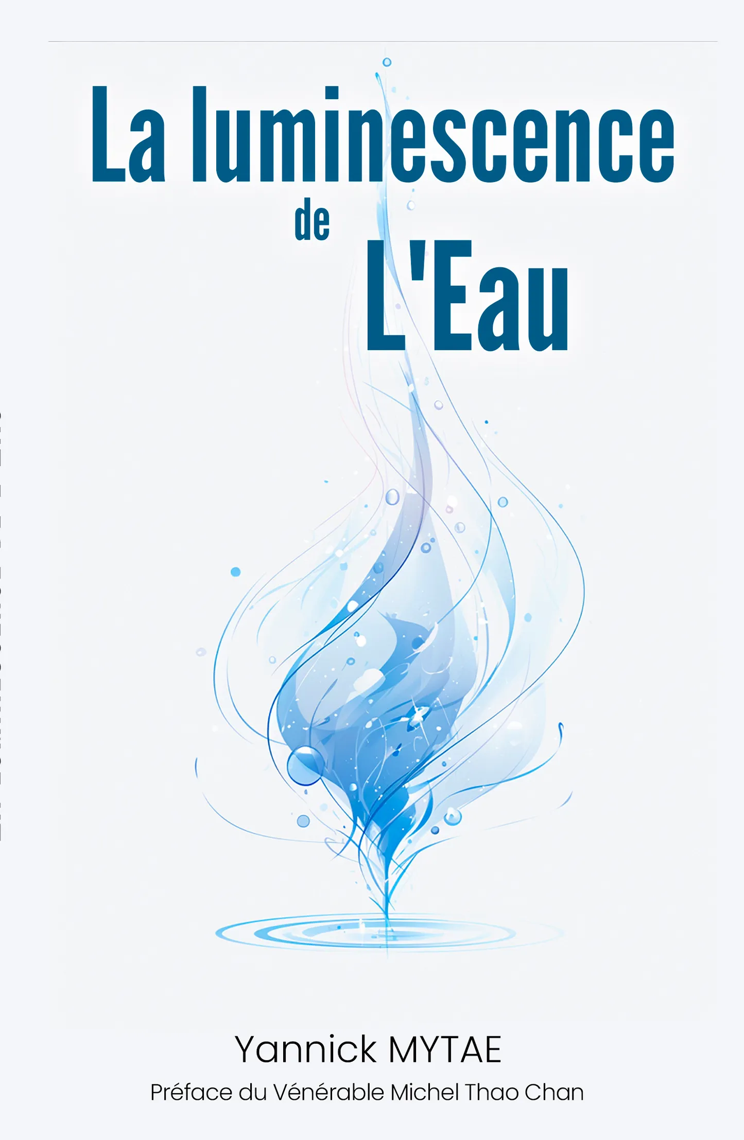 Couverture du livre La luminescence de l’eau, de Yannick Mytae – une flamme d’eau bleue sur fond très clair